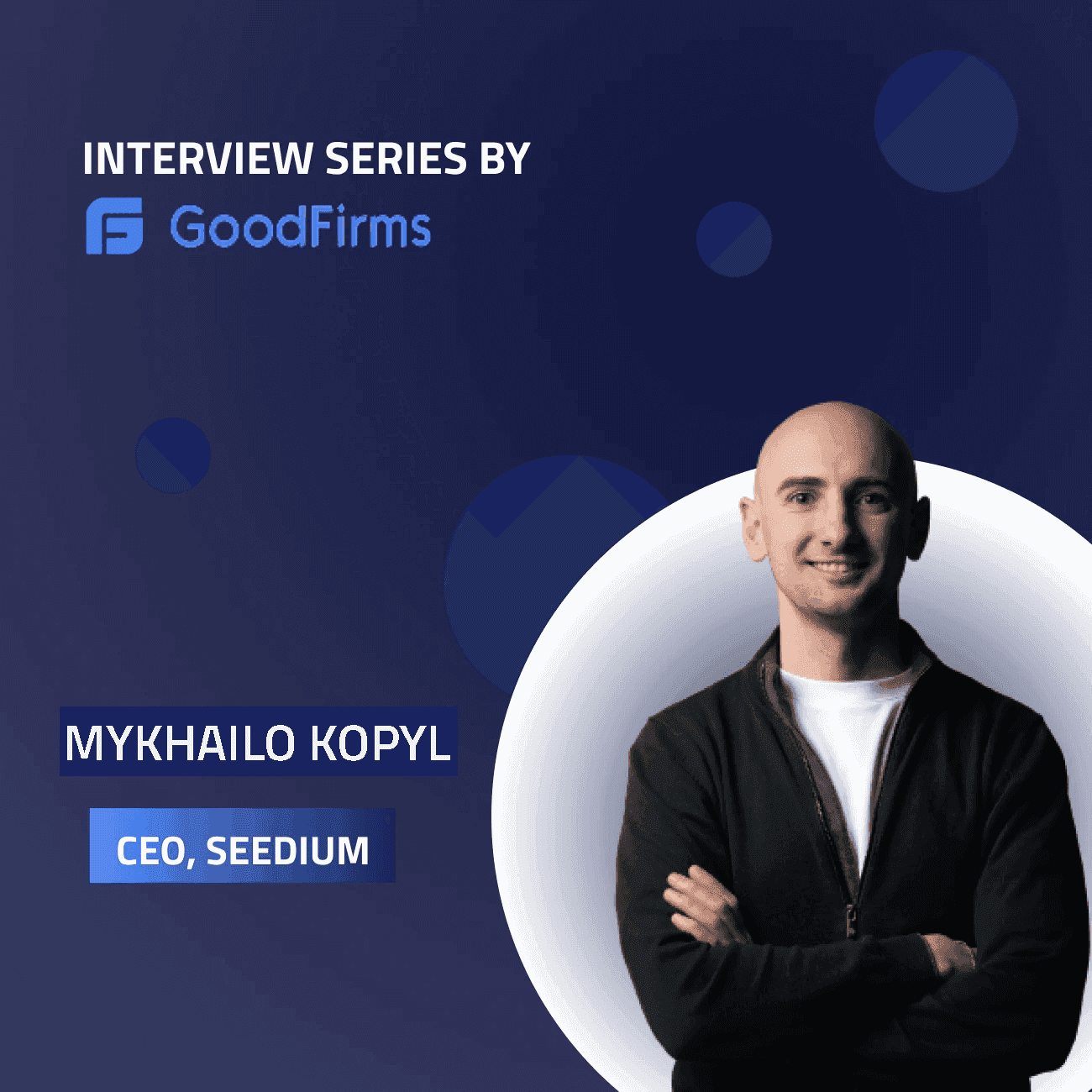 Seedium CEO Mykhailo Kopyl About Providing Reliable IT Solutions